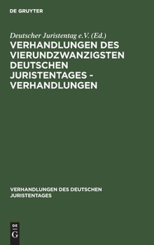 Hardcover Verhandlungen Des Vierundzwanzigsten Deutschen Juristentages - Verhandlungen [German] Book