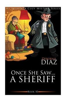 Once She Saw...A Sheriff - Book #10 of the Ms Araminta Mystery