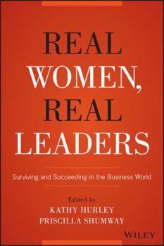 Hardcover Real Women, Real Leaders: Surviving and Succeeding in the Business World Book