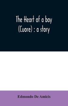 Paperback The heart of a boy (Cuore): a story Book