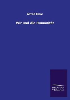 Wir Und Die Humanitat
