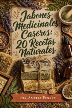 Paperback Jabones Medicinales Caseros: 20 Recetas Naturales [Spanish] Book