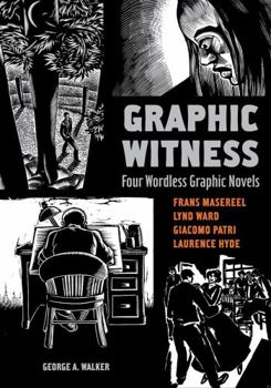 Paperback Graphic Witness: Four Wordless Graphic Novels Book