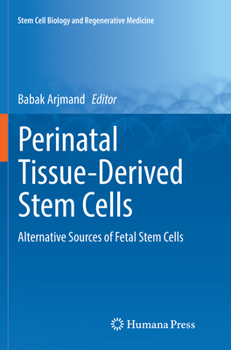 Perinatal Tissue-Derived Stem Cells: Alternative Sources of Fetal Stem Cells