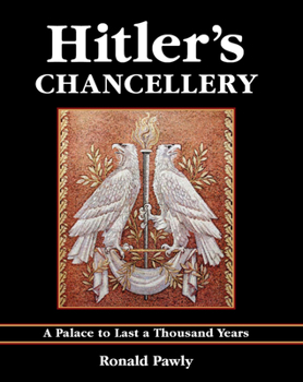 Hardcover Hitler's Chancellery: A Palace to Last a Thousand Years Book