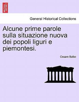 Paperback Alcune Prime Parole Sulla Situazione Nuova Dei Popoli Liguri E Piemontesi. Book