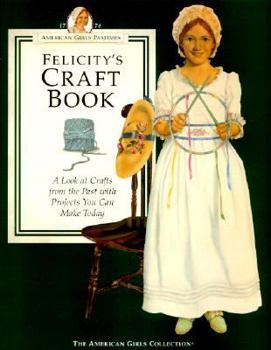 Felicity's Craft Book & Kit - Book  of the American Girls Pastimes