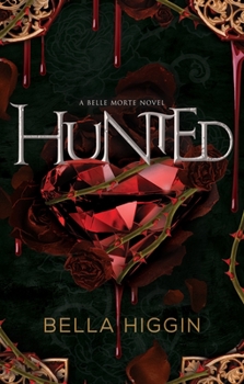 Hunted - Book #3 of the Belle Morte