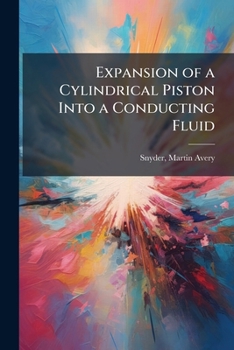 Paperback Expansion of a Cylindrical Piston Into a Conducting Fluid Book