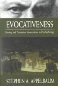 Hardcover Evocativeness: Moving and Persuasive Interventions in Psychotherapy Book