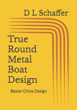 Paperback True Round Metal Boat Design: Bezier Chine Design Book