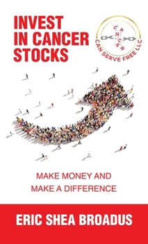 Hardcover Invest in Cancer Stocks: Make Money and Make a Difference Book
