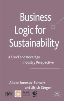 Hardcover Business Logic for Sustainability: A Food and Beverage Industry Perspective Book