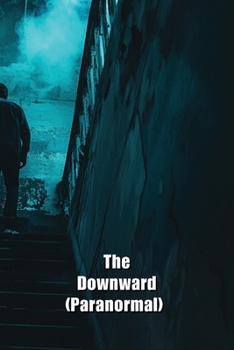 Paperback The Downward (Paranormal) Book