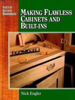 Paperback Making flawless cabinets and built-ins (Secrets of Successful Woodworking) Book