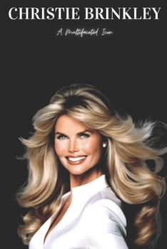 Paperback Christie Brinkley: A Multifaceted Icon Book