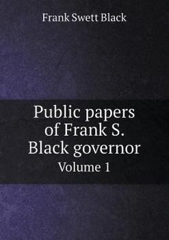 Paperback Public Papers of Frank S. Black Governor Volume 1 Book