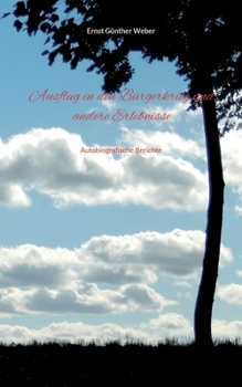 Ausflug in den Bürgerkrieg und andere Erlebnisse: Autobiografische Berichte (German Edition)