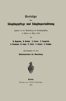 Paperback Vorträge Über Säuglingspflege Und Säuglingsernährung: Gehalten in Der Ausstellung Für Säuglingspflege in Berlin Im März 1906 [German] Book