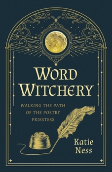 Word Witchery: Walking the Path of the Poetry Priestess
