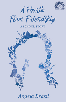 Paperback A Fourth Form Friendship - A School Story Book