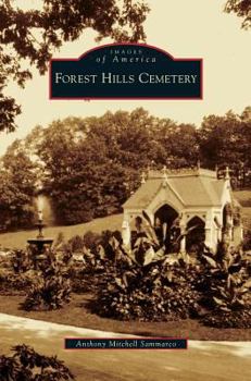Forest Hills Cemetery (Images of America: Massachusetts) - Book  of the Images of America: Massachusetts