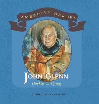 Library Binding John Glenn: Hooked on Flying Book