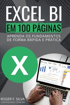 Paperback Excel BI em 100 Páginas: Aprenda os fundamentos de forma rápida e prática [Portuguese] Book