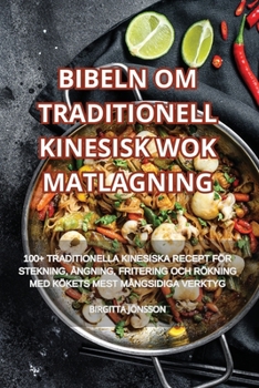 Paperback Bibeln Om Traditionell Kinesisk Wok Matlagning [Swedish] Book