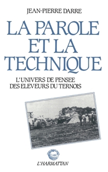 Paperback La parole et la technique: L'univers de pensée des éleveurs du Ternois [French] Book