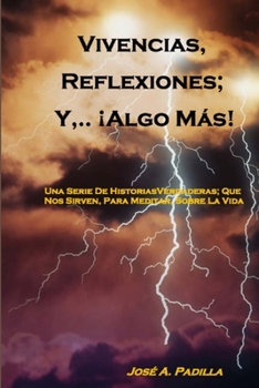 Paperback Vivencias, .. Reflexiones; y, .. ¡Algo, Más! [Spanish] Book