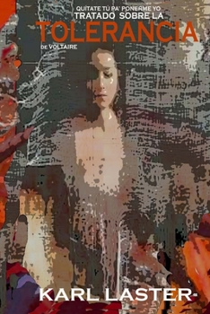Paperback Tratado Sobre La Tolerancia: Quitate Tu Pa' Ponerme Yo [Spanish] Book