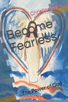 Become Fearless the Power of God: A Journal to Reflect on and Build Your Relationship with God. Read Scripture, Pray, Create, Journal.