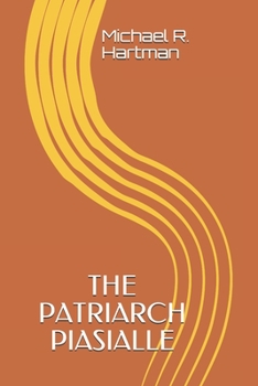 Paperback The Patriarch Piasialle: Book One of the Palderyn: Apocalypse (Third Edition) Book