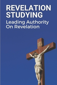 Paperback Revelation Studying: Leading Authority On Revelation: The Message Of Revelation Book