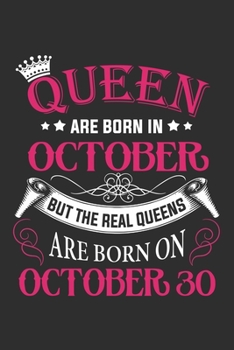 Paperback Queen Are Born In October But The Real Queens Are Born On October 30: Composition Notebook/Journal 6 x 9 With Notes and To Do List Pages, Perfect For Book