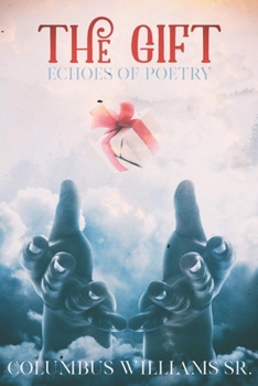 Paperback The Gift: Echoes of Poetry Book