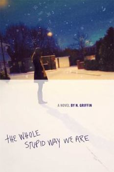 Paperback The Whole Stupid Way We Are Book