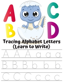 Paperback Tracing Alphabet Letters (Learn to Write): Alphabet Workbooks for Preschoolers (Trace Books for Kids Ages 3-5). Book
