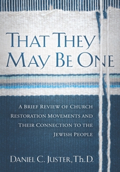 Paperback That They May Be One: A Brief Review of Church Restoration Movements and Their Connection to the Jewish People Book