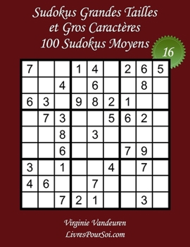 Paperback Sudokus Grandes Tailles et Gros Caractères - Niveau Moyen - N°16: 100 Grilles de Sudokus Medium - Grands Caractères: 36 points - Livre de jeux de Sudo [French] Book