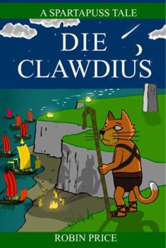 Die Clawdius (Spartapuss Adventure) - Book #3 of the Spartapuss Tales