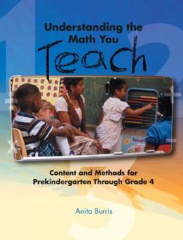 Paperback Understanding the Math You Teach: Content and Methods for Prekindergarten Through Grade Four Book
