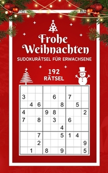 Paperback Frohe Weihnachten - Sudokurätsel für Erwachsene: Sudoku-Zauber im festlichen Gewand von leicht bis extrem schwer Rätselbuch Weihnachtsgeschenk für Den [German] Book