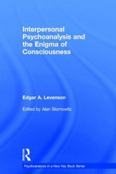 Hardcover Interpersonal Psychoanalysis and the Enigma of Consciousness Book