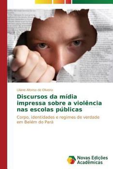 Paperback Discursos da mídia impressa sobre a violência nas escolas públicas [Portuguese] Book