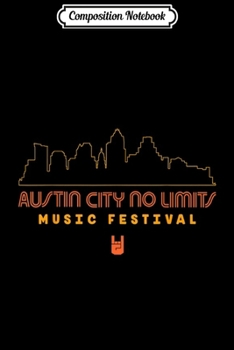 Paperback Composition Notebook: Austin City Of Texas No Limits 2019 Music Festival Journal/Notebook Blank Lined Ruled 6x9 100 Pages Book