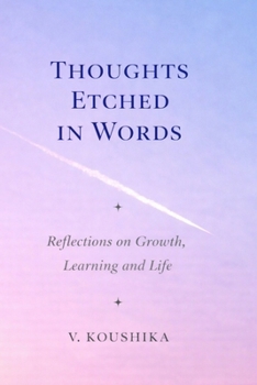Paperback Thoughts Etched in Words: Reflections on Growth, Learning and Life Book