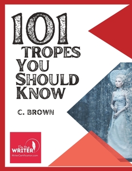 Paperback 101 Fictional Tropes You Should Know: What Tropes Are, and How We Use Them Book