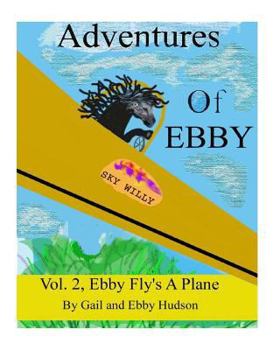 Paperback Adventures of Ebby: Ebby wants to fly a plane Book
